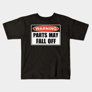 Warning Parts May Fall Off Kids T-Shirt